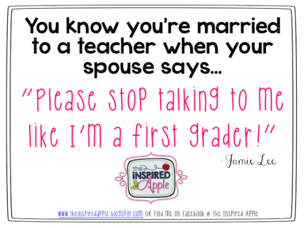 You know you're married to a teacher when... - Babbling Abby