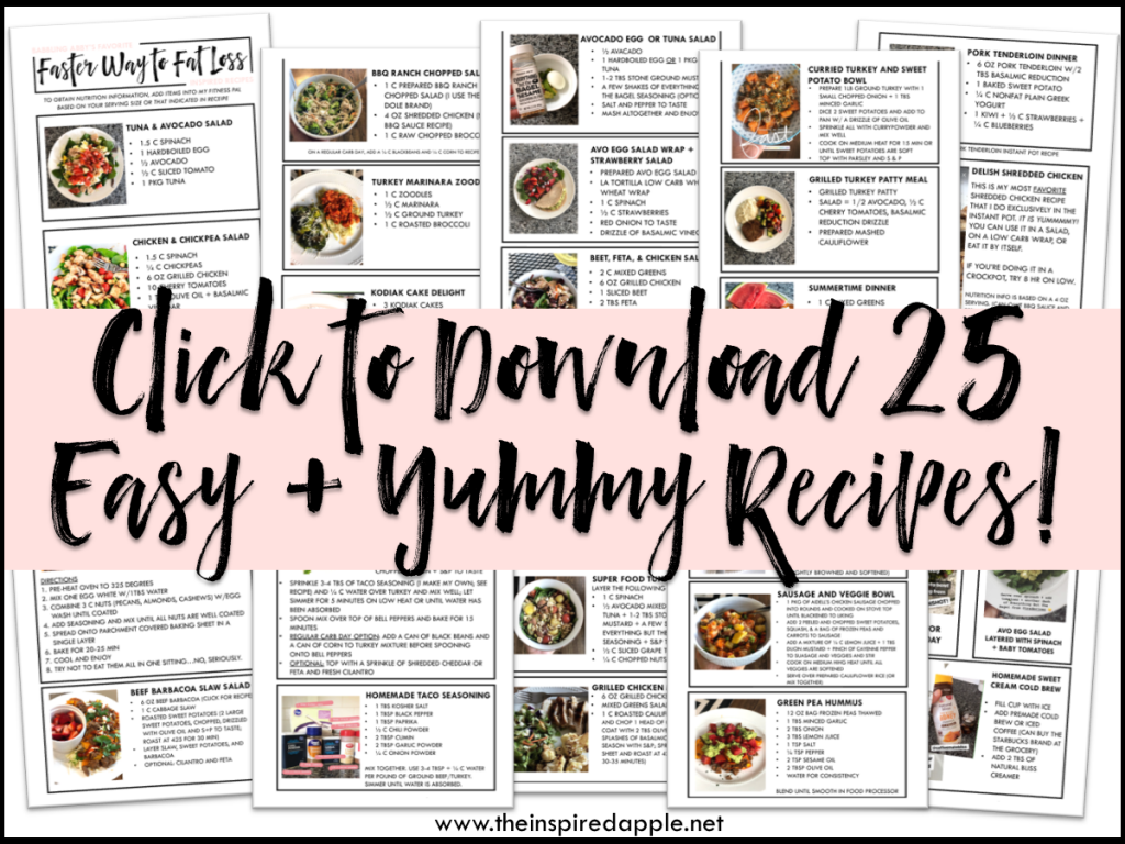 Are you looking for easy and yummy recipes to help you meal plan during your round of Faster Way to Fat Loss? Well, look no further! Babbling Abby has you covered with 25 simple to prepare, tasty, and HEALTHY recipes that will keep your macros on point! Grab this FREE printable that includes every tried-and-true recipe Abby uses in her day to day life. You're going to love them and your family and kids will, too! #FWTFL #healthy #nutritious #fitness #mealprep #yummy #food #tasty #foodblog #easy #recipes #quickrecipes #easyrecipes #familymeals 