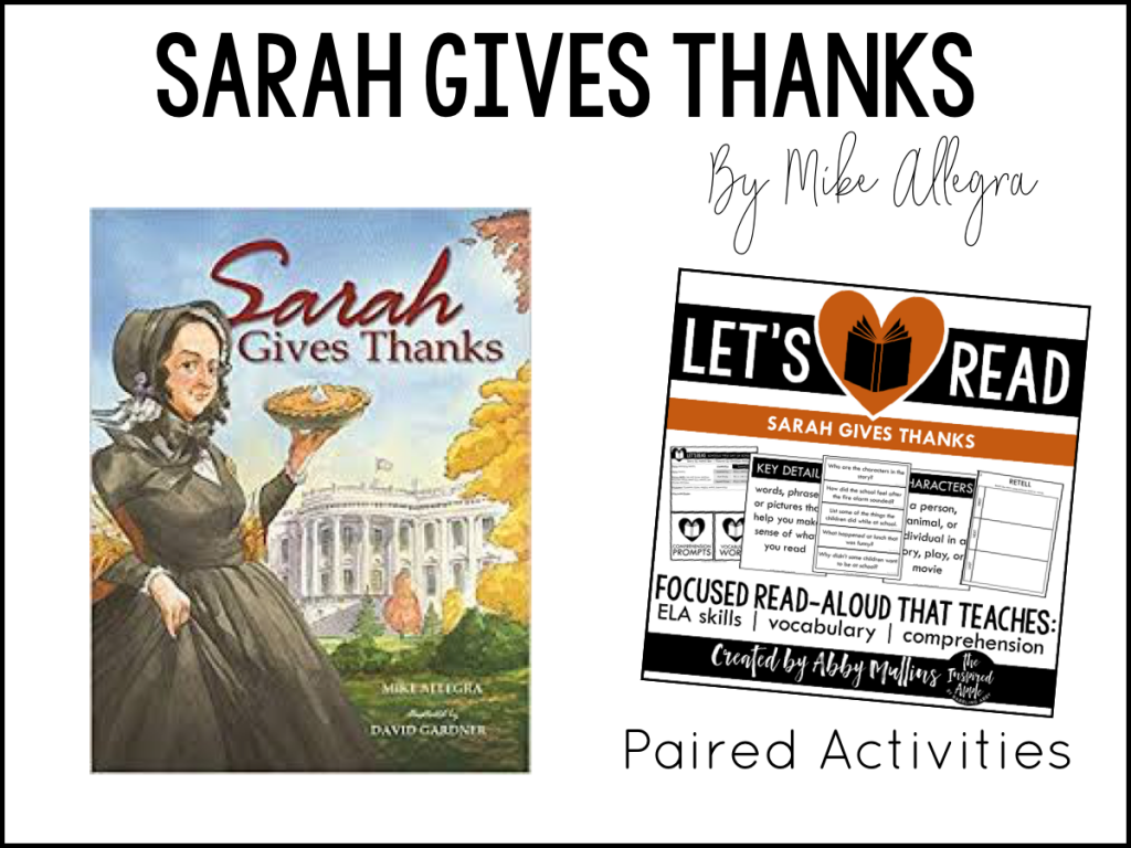 TWENTY of my favorite Thanksgiving-themed picture books and activities that will fit right into your curriculum whether you teach kindergarten, first grade, or second grade. Each book shown below matches with a set of paired activities, so that your lesson plans are ready to roll and you can simply teach!  They’re Common Core standards-aligned, focused on comprehension, vocabulary and a variety of ELA skills, and include three differentiated assessments. BOOM DONE. Sarah Gives Thanks