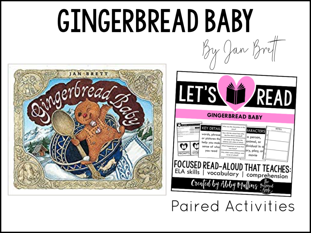 Today, I’m sharing TEN of my favorite Gingerbread-themed picture books and activities that will fit right into your curriculum whether you teach kindergarten, first grade, or second grade OR if you're looking to add some new titles to your home library! Each book shown below matches with a set of paired activities, so that your lesson plans are ready to roll and you can simply teach! They’re Common Core standards-aligned, focused on comprehension, vocabulary and a variety of ELA skills, and include three differentiated assessments. #kidlit #christmas #holiday #picturebooks #readaloud #teach Gingerbread Baby
