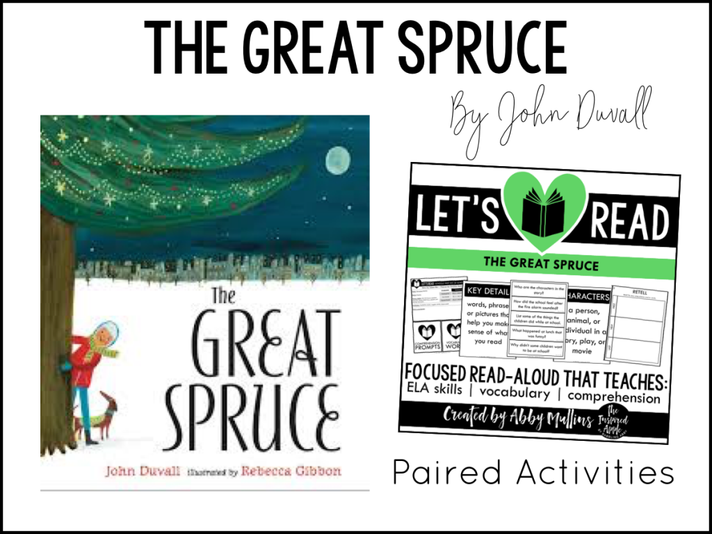Today, I’m sharing TEN of my favorite Christmas-themed picture books and activities that will fit right into your curriculum whether you teach kindergarten, first grade, or second grade OR if you're looking to add some new titles to your home library! Each book shown below matches with a set of paired activities, so that your lesson plans are ready to roll and you can simply teach!  They’re Common Core standards-aligned, focused on comprehension, vocabulary and a variety of ELA skills, and include three differentiated assessments. BOOM DONE. #picturebooks #holiday #kidlit The Great Spruce