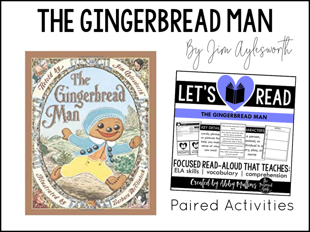 Today, I’m sharing TEN of my favorite Gingerbread-themed picture books and activities that will fit right into your curriculum whether you teach kindergarten, first grade, or second grade OR if you're looking to add some new titles to your home library! Each book shown below matches with a set of paired activities, so that your lesson plans are ready to roll and you can simply teach! They’re Common Core standards-aligned, focused on comprehension, vocabulary and a variety of ELA skills, and include three differentiated assessments. #kidlit #christmas #holiday #picturebooks #readaloud #teach The Gingerbread Man