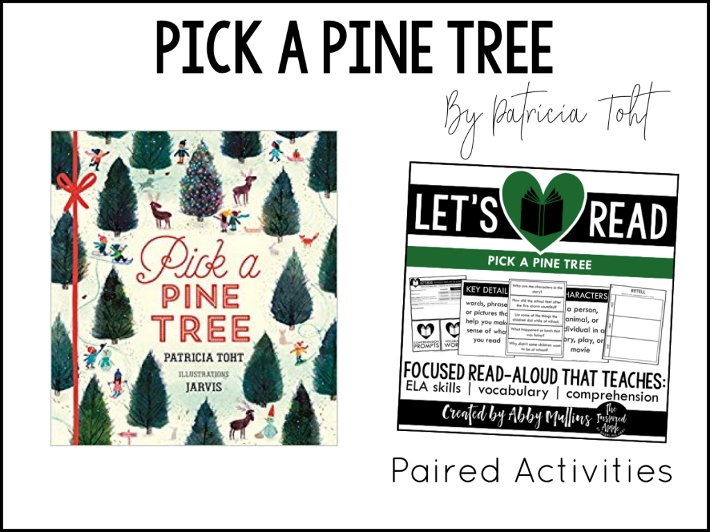 Today, I’m sharing TEN of my favorite Christmas-themed picture books and activities that will fit right into your curriculum whether you teach kindergarten, first grade, or second grade OR if you're looking to add some new titles to your home library! Each book shown below matches with a set of paired activities, so that your lesson plans are ready to roll and you can simply teach!  They’re Common Core standards-aligned, focused on comprehension, vocabulary and a variety of ELA skills, and include three differentiated assessments. BOOM DONE. #picturebooks #holiday #kidlit Pick a Pine Tree