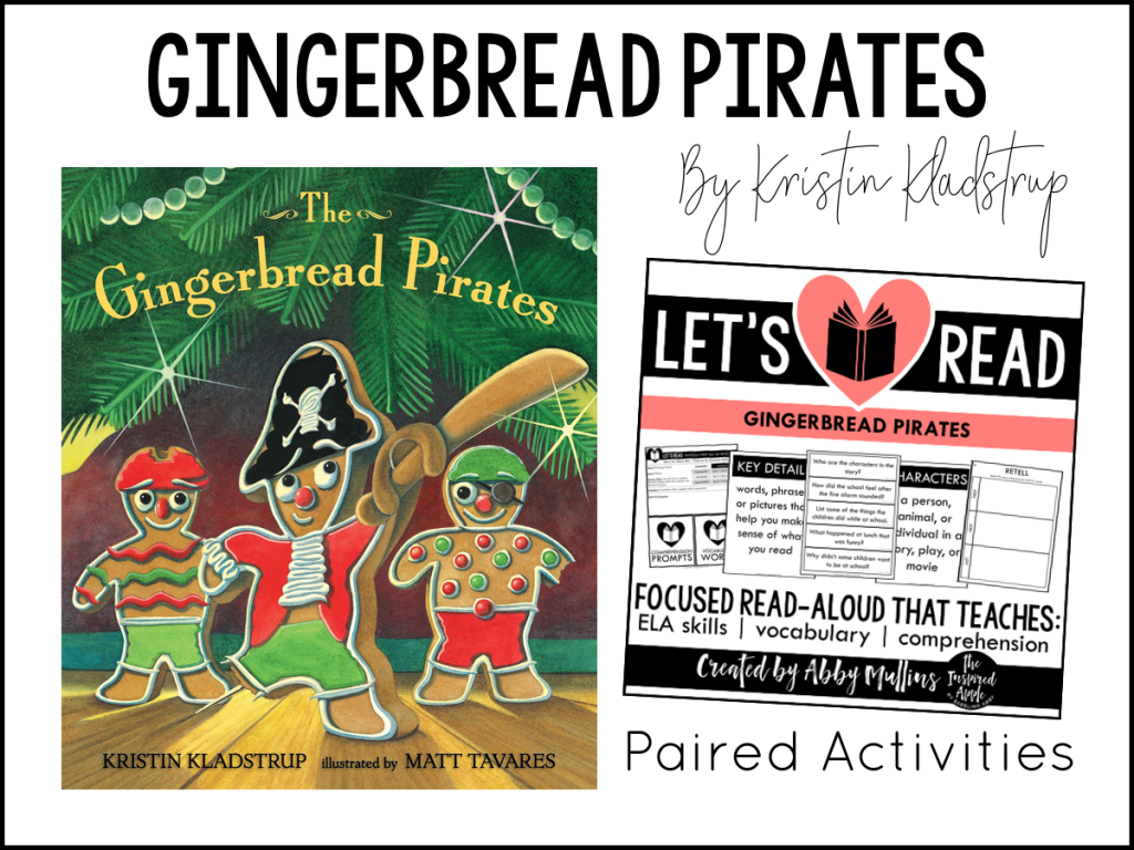 Today, I’m sharing TEN of my favorite Gingerbread-themed picture books and activities that will fit right into your curriculum whether you teach kindergarten, first grade, or second grade OR if you're looking to add some new titles to your home library! Each book shown below matches with a set of paired activities, so that your lesson plans are ready to roll and you can simply teach! They’re Common Core standards-aligned, focused on comprehension, vocabulary and a variety of ELA skills, and include three differentiated assessments. #kidlit #christmas #holiday #picturebooks #readaloud #teach The Gingerbread Pirates