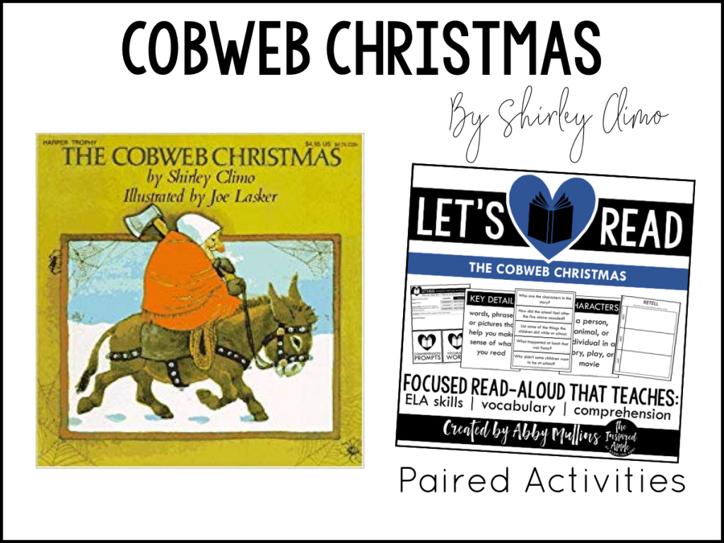 Today, I’m sharing EIGHT of my favorite Holidays Around the World-themed picture books and activities that will fit right into your curriculum whether you teach kindergarten, first grade, or second grade OR if you’re looking to add some new titles to your home library! Each book shown below matches with a set of paired activities, so that your lesson plans are ready to roll and you can simply teach!  They’re Common Core standards-aligned, focused on comprehension, vocabulary and a variety of ELA skills, and include three differentiated assessments. #kidlit #holidays #readalouds Cobweb Christmas