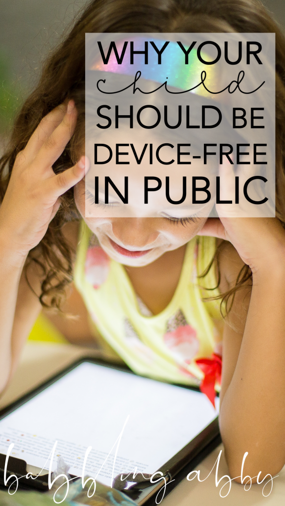 Why your child should be device free in public. The reasons your kids should not take cell phones, iPads, and gaming devices in public. Free printable for teachers to give to parents explaining why their children should avoid technology usage in public.